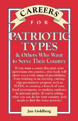 Careers for Patriotic Types & Others Who Want to Serve Their Country by Jan Goldberg