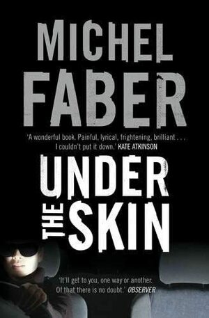 Under the Skin by Michel Faber