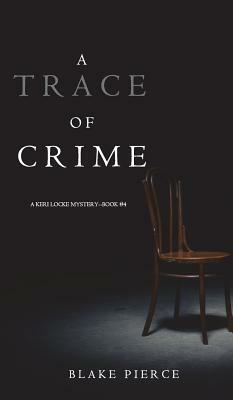 A Trace of Crime by Blake Pierce