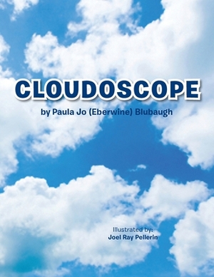 Cloudoscope by Paula Jo Blubaugh