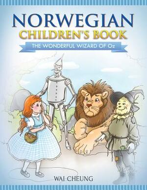 Norwegian Children's Book: The Wonderful Wizard Of Oz by Wai Cheung