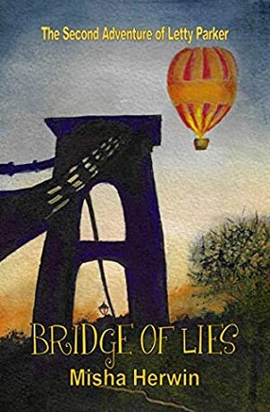 Bridge of Lies (The Adventures of Letty Parker,#2) by Misha Herwin