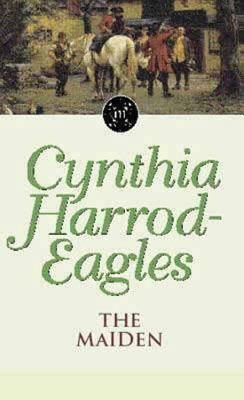 The Maiden by Cynthia Harrod-Eagles