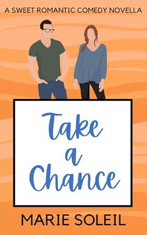Take a Chance by Marie Soleil