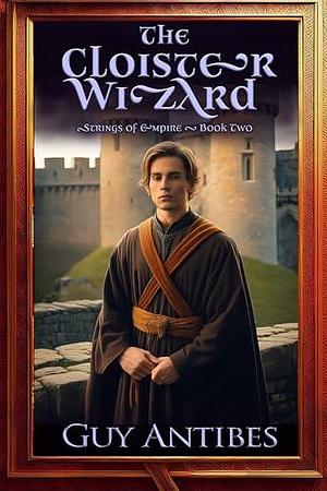 The Cloister Wizard by Guy Antibes, Guy Antibes