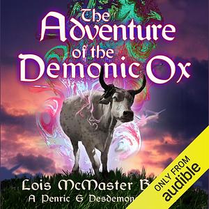 The Adventure of the Demonic Ox by Lois McMaster Bujold