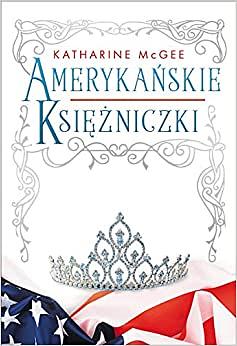 Amerykańskie księżniczki by Katharine McGee