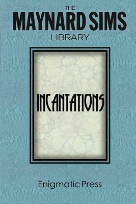 Incantations: The Maynard Sims Library. Vol. 3 by Maynard Sims