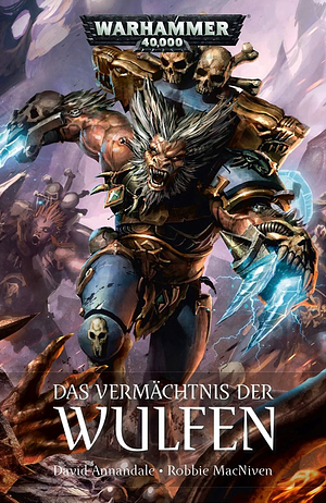 Das Vermächtnis der Wulfen by David Annandale, Robbie MacNiven