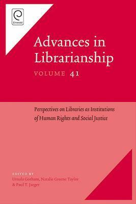 Perspectives on Libraries as Institutions of Human Rights and Social Justice by Paul T. Jaeger, Ursula Gorham, Natalie Greene Taylor