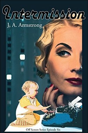 Intermission by J.A. Armstrong