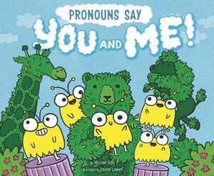 Pronouns Say "you and Me!" by Michael Dahl