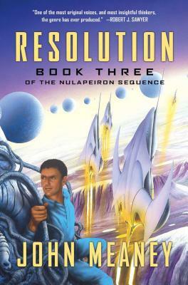 Resolution: Book III of the Nulapeiron Sequence by John Meaney