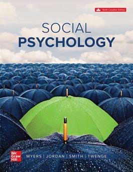 Social Psychology (Ninth Canadian Edition) by Jean M. Twenge, David Myers, Steven M. Smith, Christian Jordan