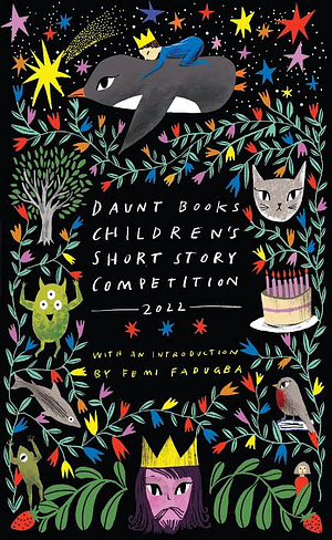 Daunt Books Children's Short Story Competition 2022 by Angus Owen Clark, Emily Roberts, Virginia Bart