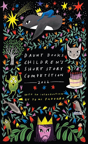 Daunt Books Children's Short Story Competition 2022 by Angus Owen Clark, Virginia Bart, Emily Roberts