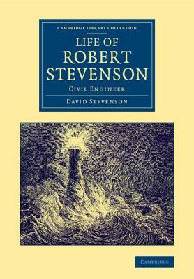 Life of Robert Stevenson: Civil Engineer by David Stevenson