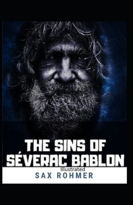 The Sins of Séverac Bablon Illustrated by Sax Rohmer