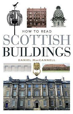 How to Read Scottish Buildings by Daniel MacCannell