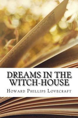 Dreams in the Witch-House by H.P. Lovecraft