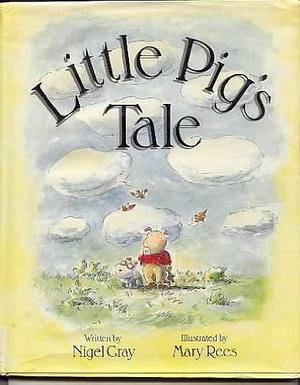 Little Pig's Tale by Nigel Gray