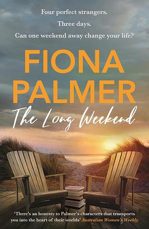 The Long Weekend by Fiona Palmer, Fiona Palmer