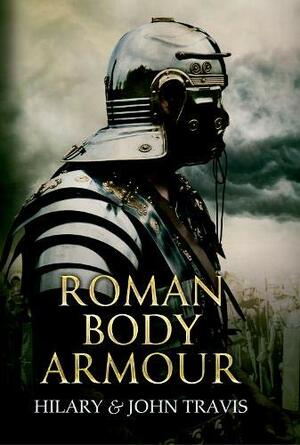 Roman Body Armour by Hilary Travis, John Travis
