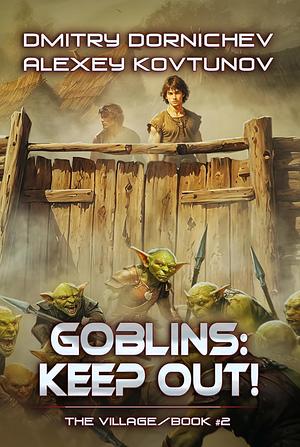 Goblins: Keep Out! by Alexey Kovtunov, Dmitry Dornichev
