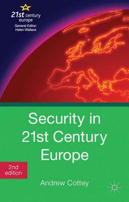 Security in 21st Century Europe by Andrew Cottey