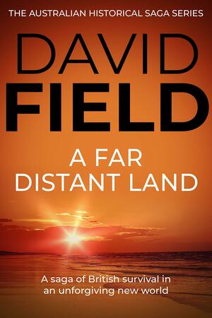 A Far Distant Land by David Field, David Field