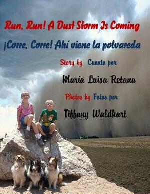 Run, Run! A Dust Storm Is Coming/ Corre, corre! Ahi viene la polvareda by Maria Retana