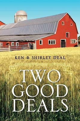 Two Good Deals by Ken Deal