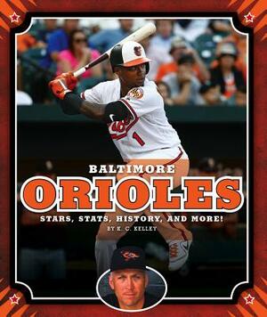 Baltimore Orioles by K. C. Kelley