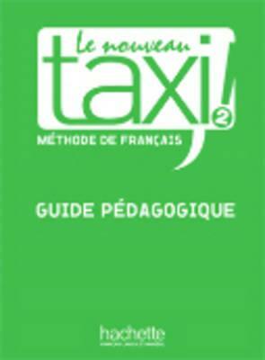 Le Nouveau Taxi: Niveau 2 Guide Pedagogique by Collective, Menand