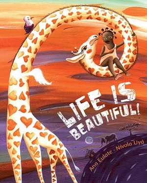 Life is Beautiful! by Nivola Uya, Ana Eulate