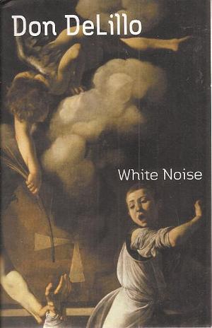 White Noise by Don DeLillo