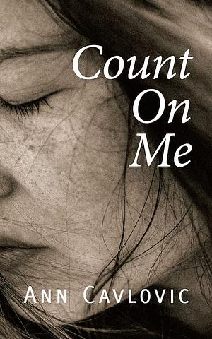 Count On Me by Ann Cavlovic