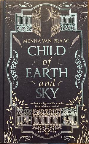 Child of Earth & Sky by Menna van Praag, Menna van Praag