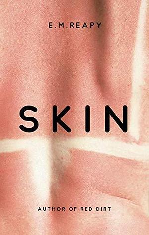 SKIN by E.M. Reapy, E.M. Reapy