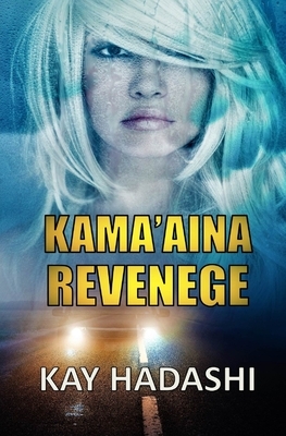 Kama'aina Revenge by Kay Hadashi