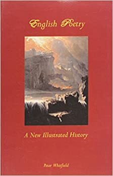 English Poetry: A New Illustrated History by Peter Whitfield
