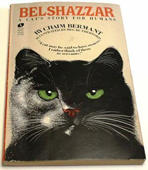 Belshazzar: A Cat's Story for Humans by Chaim Bermant