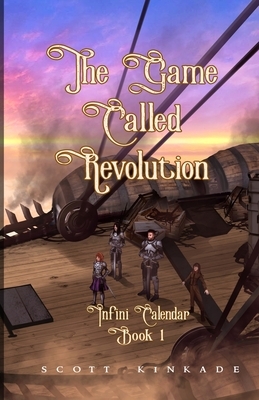 The Game Called Revolution by Scott Kinkade