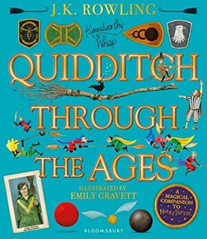 Quidditch Through the Ages: A magical companion to the Harry Potter stories by Kennilworthy Whisp, J.K. Rowling