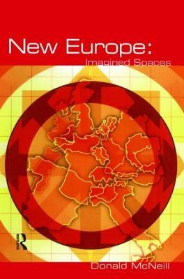 New Europe: Imagined Spaces by Donald McNeill