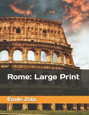 Rome: Large Print by Émile Zola