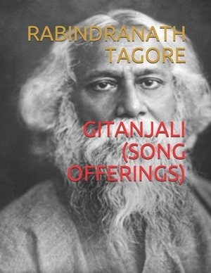 Gitanjali (Song Offerings) by Rabindranath Tagore