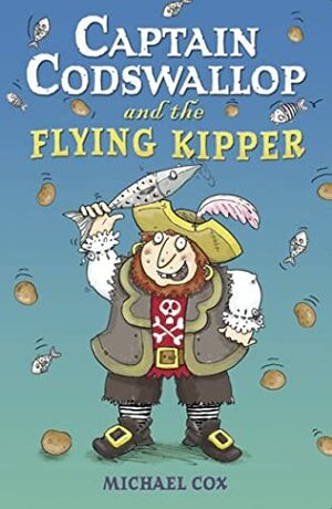 Captain Codswallop And The Flying Kipper (Black Cats) by Michael Cox