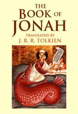 The Book of Jonah by Brendan Wolfe, Anthony Kenny, J.R.R. Tolkien
