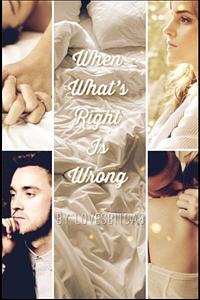 When What's Right Is Wrong by LovesBitca8